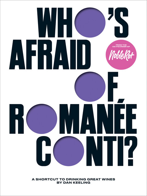 Title details for Who's Afraid of Romanée-Conti? by Dan Keeling - Wait list